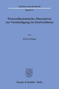 Abbildung von: Prozessökonomische Alternativen zur Verständigung im Strafverfahren - Duncker & Humblot