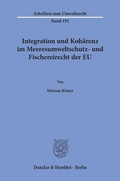 Cover: Integration und Koh&auml;renz im Meeresumweltschutz- und Fischereirecht der EU - Duncker & Humblot