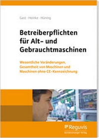 Abbildung von: Betreiberpflichten für Alt- und Gebrauchtmaschinen - Reguvis Fachmedien