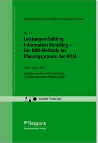 Abbildung von: Leistungen Building Information Modeling - Die BIM-Methode im Planungsprozess der HOAI - Reguvis Fachmedien