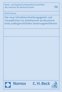 Abbildung von: Das neue Schuldverschreibungsgesetz und Treuepflichten im Anleiherecht als Bausteine eines außergerichtlichen Sanierungsverfahrens - Nomos