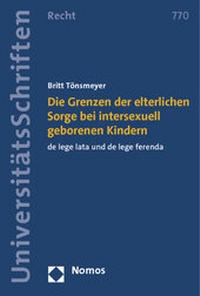 Abbildung von: Die Grenzen der elterlichen Sorge bei intersexuell geborenen Kindern - Nomos