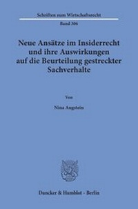 Abbildung von: Neue Ansätze im Insiderrecht und ihre Auswirkungen auf die Beurteilung gestreckter Sachverhalte - Duncker & Humblot