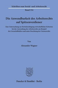 Abbildung von: Die Anwendbarkeit des Arbeitsrechts auf Spitzenverdiener - Duncker & Humblot