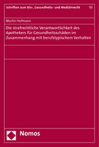 Abbildung von: Die strafrechtliche Verantwortlichkeit des Apothekers für Gesundheitsschäden im Zusammenhang mit berufstypischem Verhalten - Nomos