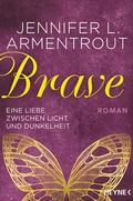 Cover: Brave - Eine Liebe zwischen Licht und Dunkelheit. Band 3 - Heyne