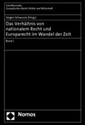 Cover: Das Verh&auml;ltnis von nationalem Recht und Europarecht im Wandel der Zeit - Nomos