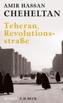 Cover: Teheran, Revolutionsstraße - C.H.BECK