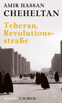 Enlarge image Cover: Teheran, Revolutionsstraße - C.H.BECK