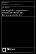 Cover: Die mitgliedstaatsgerichteten Verbotstatbest&auml;nde der Binnenmarktfreiheiten - Nomos
