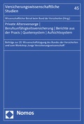 Cover: Private Altersvorsorge - Berufsunf&auml;higkeitsversicherung - Berichte aus der Praxis - Quotensystem - Aufsichtssystem - Nomos