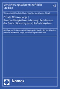 Abbildung von: Private Altersvorsorge - Berufsunfähigkeitsversicherung - Berichte aus der Praxis - Quotensystem - Aufsichtssystem - Nomos