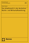 Cover: Das Arbeitsrecht in der deutschen Rechts- und Wirtschaftsordnung - Nomos