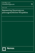 Abbildung von: Repowering-Steuerung aus planungsrechtlicher Perspektive - Nomos