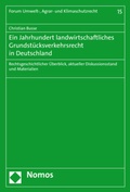 Cover: Ein Jahrhundert landwirtschaftliches Grundst&uuml;cksverkehrsrecht in Deutschland - Nomos