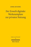 Cover: Der Erwerb digitaler Werkexemplare zur privaten Nutzung - Mohr Siebeck