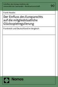 Abbildung von: Der Einfluss des Europarechts auf die mitgliedstaatliche Glücksspielregulierung - Nomos