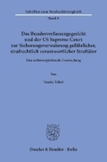 Bild: Das Bundesverfassungsgericht und der US Supreme Court zur Sicherungsverwahrung gef&auml;hrlicher, strafrechtlich verantwortlicher Straft&auml;ter - Duncker & Humblot