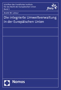 Abbildung von: Die integrierte Umweltverwaltung in der Europäischen Union - Nomos