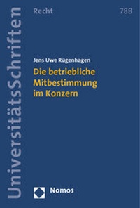 Abbildung von: Die betriebliche Mitbestimmung im Konzern - Nomos