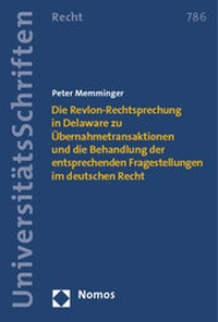 Abbildung von: Die Revlon-Rechtsprechung in Delaware zu Übernahmetransaktionen und die Behandlung der entsprechenden Fragestellungen im deutschen Recht - Nomos