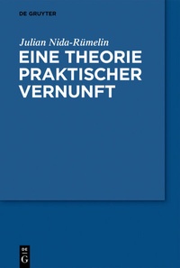 Bild vergrößern Bild: Eine Theorie praktischer Vernunft - De Gruyter