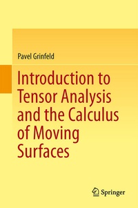 Enlarge image Cover: Introduction to Tensor Analysis and the Calculus of Moving Surfaces - Springer