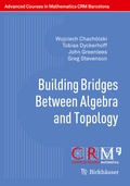 Cover: Building Bridges Between Algebra and Topology - Birkh&auml;user