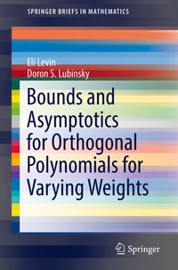 Enlarge image Cover: Bounds and Asymptotics for Orthogonal Polynomials for Varying Weights - Springer