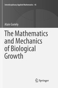 Cover: The Mathematics and Mechanics of Biological Growth - Springer