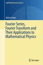 Cover: Fourier Series, Fourier Transform and Their Applications to Mathematical Physics - Springer