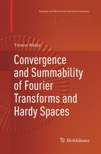 Enlarge image Cover: Convergence and Summability of Fourier Transforms and Hardy Spaces - Birkhäuser