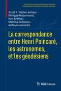 Cover: La correspondance entre Henri Poincar&eacute;, les astronomes, et les g&eacute;od&eacute;siens - Birkh&auml;user