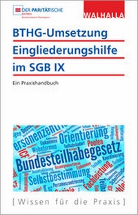 Abbildung von: BTHG-Umsetzung - Die Eingliederungshilfe im SGB IX - Walhalla