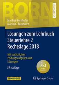 Bild vergrößern Bild: Lösungen zum Lehrbuch Steuerlehre 2 Rechtslage 2018 - Springer Gabler