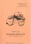 Cover: Archimedes und der LKW: Technisch-physikalische Projekte - Verband Dt. Schullandheime