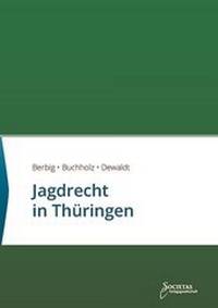 Abbildung von: Jagdrecht in Thüringen - Societas Verlagsgesellschaft