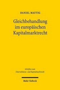 Abbildung von: Gleichbehandlung im europäischen Kapitalmarktrecht - Mohr Siebeck
