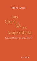 Cover: Das Gl&uuml;ck des Augenblicks - C.H.BECK