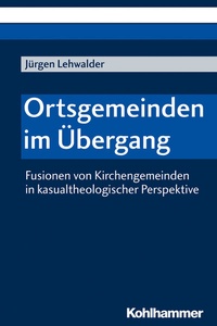 Abbildung von: Ortsgemeinden im Übergang - Kohlhammer