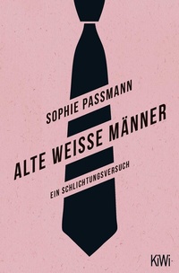 Abbildung von: Alte weiße Männer - Kiepenheuer & Witsch