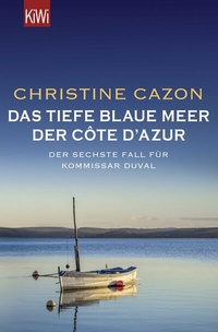 Abbildung von: Das tiefe blaue Meer der Côte d'Azur - Kiepenheuer & Witsch