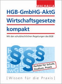 Abbildung von: HGB, GmbHG, AktG, Wirtschaftsgesetze kompakt 2019 - Walhalla