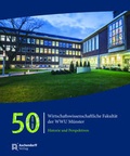Cover: 50 Jahre Wirtschaftswissenschaftliche Fakult&auml;t der WWU M&uuml;nster - Aschendorff