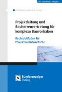 Abbildung von: Projektleitung und Bauherrenvertretung für komplexe Bauvorhaben - Reguvis Fachmedien