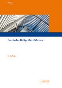 Abbildung von: Praxis des Bußgeldverfahrens - Rehm