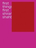 Cover: Shirana Shahbazi - First Things First - Sternberg Press