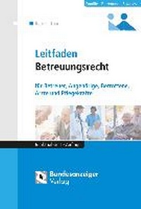 Abbildung von: Leitfaden Betreuungsrecht - Reguvis Fachmedien