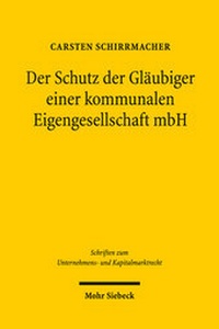 Abbildung von: Der Schutz der Gläubiger einer kommunalen Eigengesellschaft mbH - Mohr Siebeck