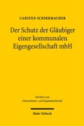 Cover: Der Schutz der Gl&auml;ubiger einer kommunalen Eigengesellschaft mbH - Mohr Siebeck